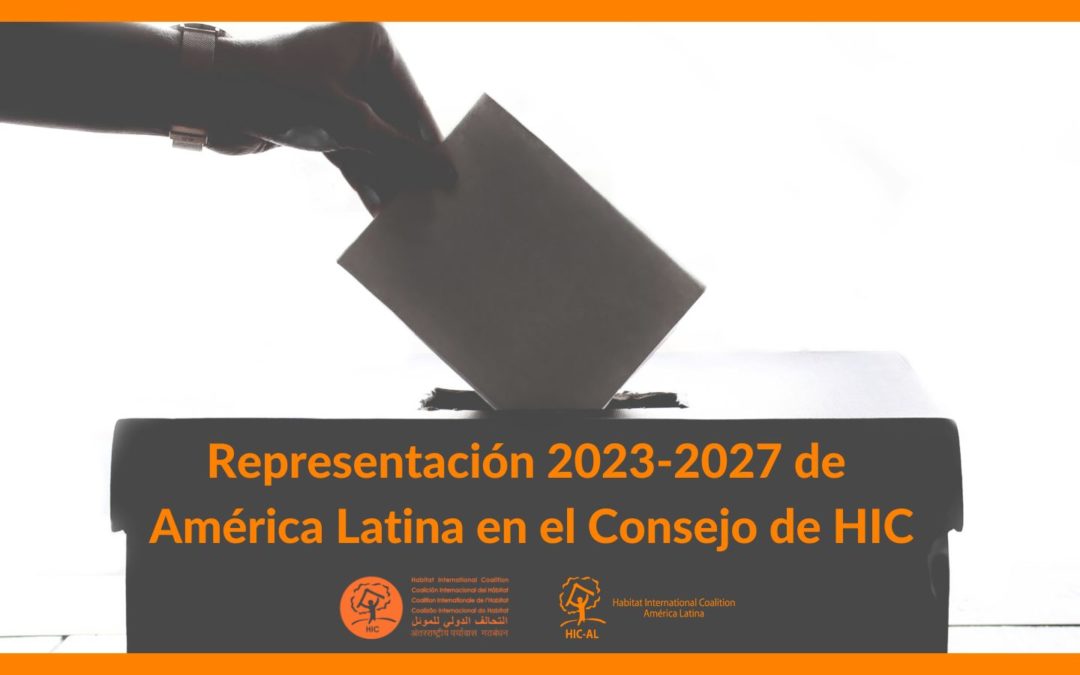 The electoral process for the election of the Latin American and Caribbean Representatives to the HIC Board for the period 2023-2027 has been successfully concluded